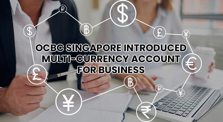 ocbc-singapore-introduced-multi-currency-account-for-business