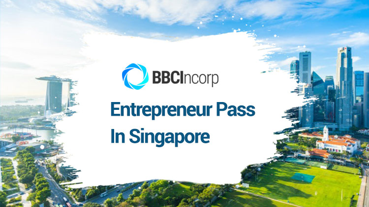 A Comprehensive Guide to Entrepreneur Pass in Singapore