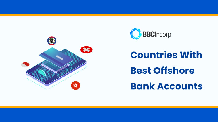 Top 9 Countries With Best Offshore Bank Accounts For 2023