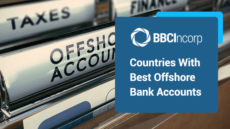 Top 4 countries with best offshore bank accounts for 2021