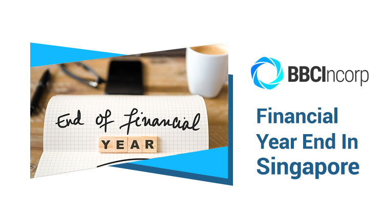 How to Choose and Change Financial Year End for New Businesses in Singapore