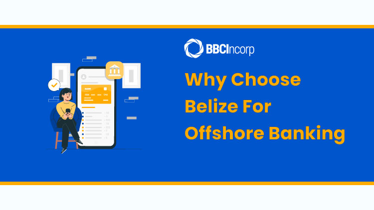 Why Choose Belize For Offshore Banking