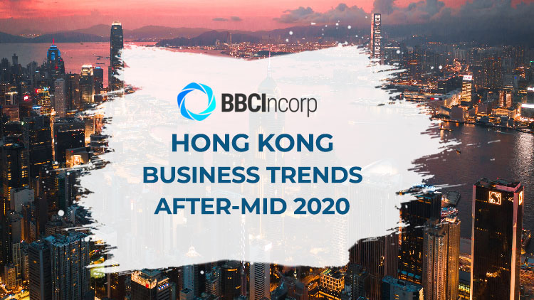 Hong Kong Business Trends After Mid-2020: New Updates [Infographic]