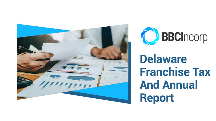 Delaware Franchise Tax And Annual Report: What You Need To Know