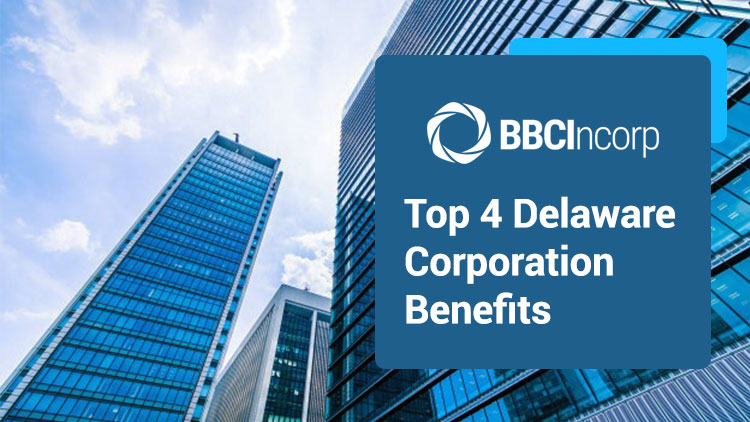 Top 4 Delaware Corporation Benefits You Should Know