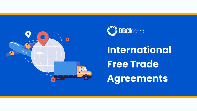 Top 4 Must-Know International Free Trade Agreements For Businesses