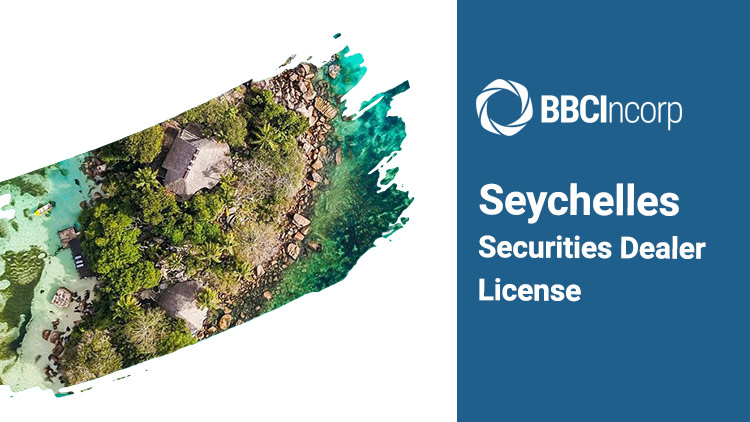 A-guide-to-applying-for-Seychelles-Securities-Dealer-License-in-2021