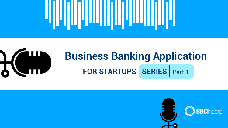 Business Banking Application For Startup Series – Part 1: Case Study