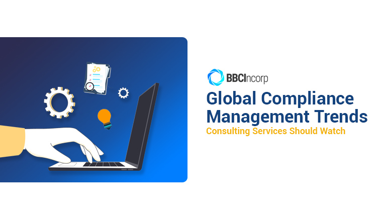 Global Compliance Management Trends That Professional Consulting Service Should Watch