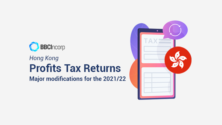 Major modifications in the 202122 Hong Kong Profits Tax Returns