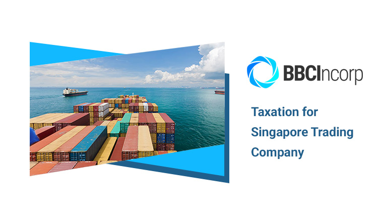 Singapore Trading Company: Tax Obligations & Incentives