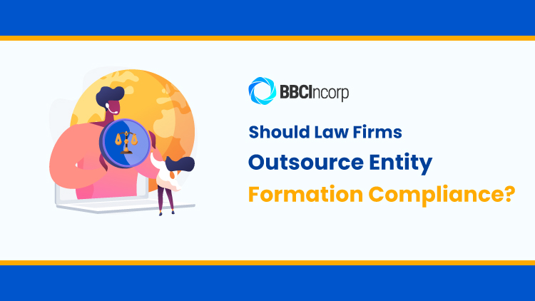 Should Law Firms Outsource Entity Formation Compliance?