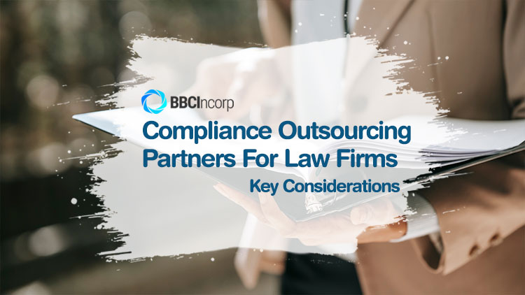 Choosing A Compliance Outsourcing Partner – What To Consider For Law Firms?