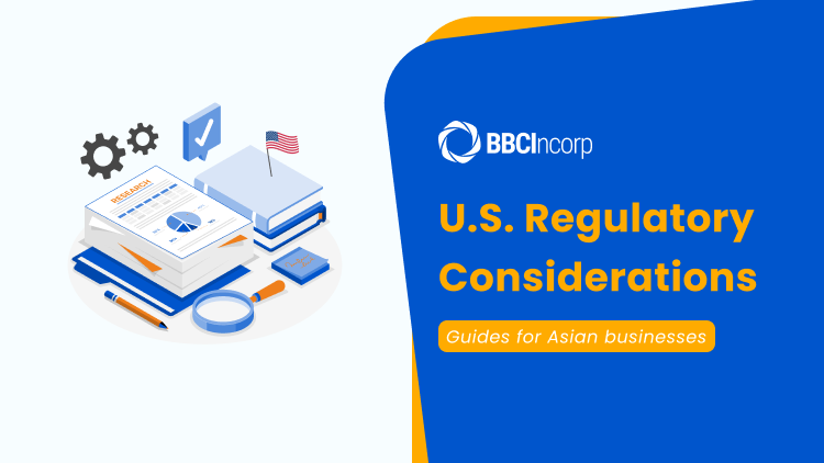 Regulatory Considerations For Asia-Pacific Enterprises in The U.S.