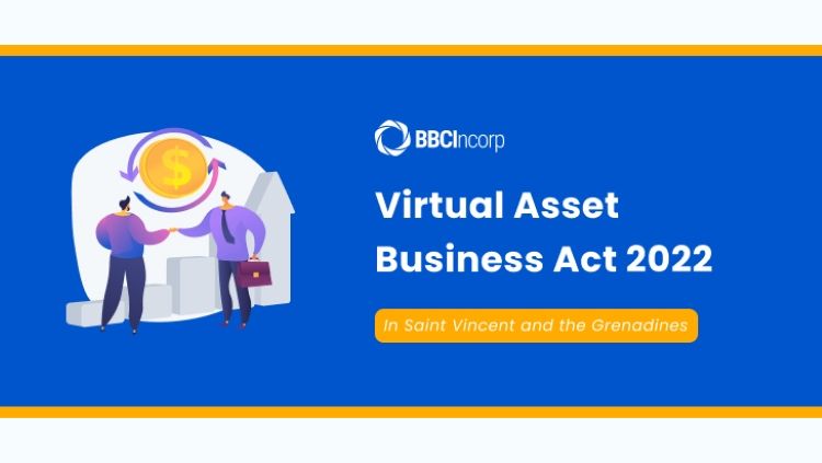 Virtual Asset Business Act 2022 in Saint Vincent and the Grenadines Virtual Asset Business Act 2022 in Saint Vincent and the Grenadines