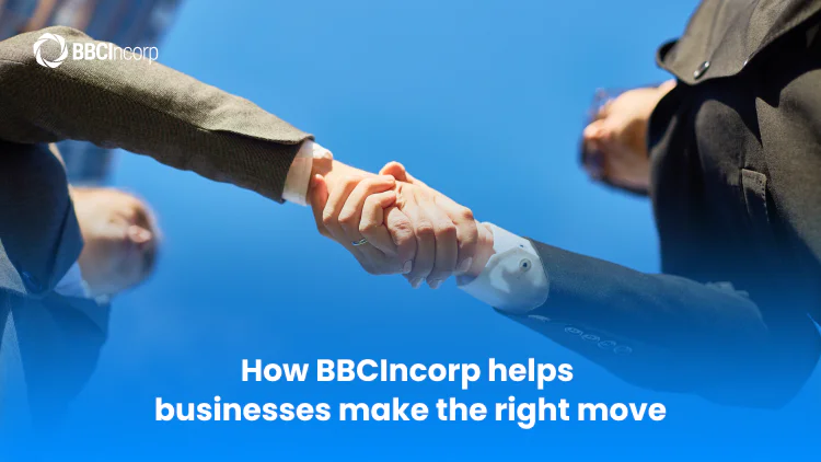 How BBCIncorp helps businesses make the right move