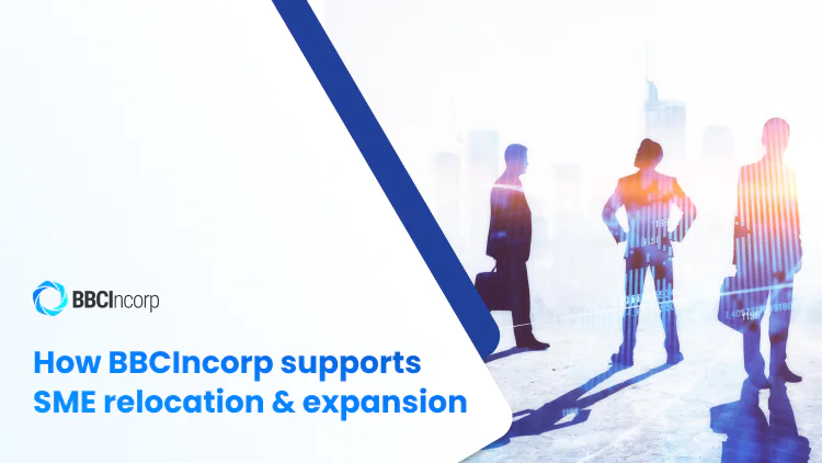 How BBCIncorp supports SME relocation & expansion