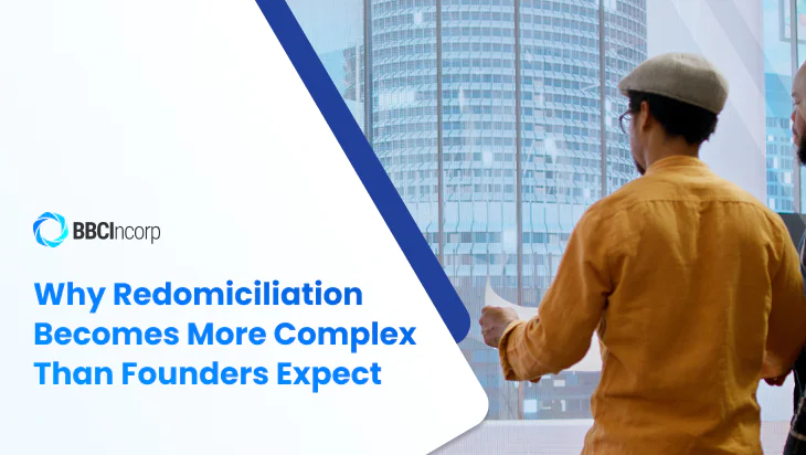 Why redomiciliation becomes more complex than founders expect
