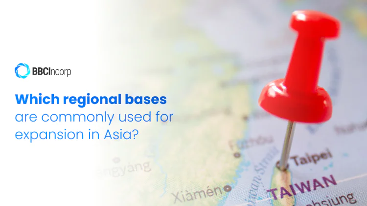 Which regional bases are commonly used for expansion in Asia? 