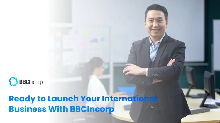 Ready to launch your international business with BBCIncorp