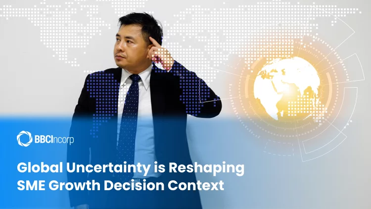 Global uncertainty is reshaping SME growth decision context