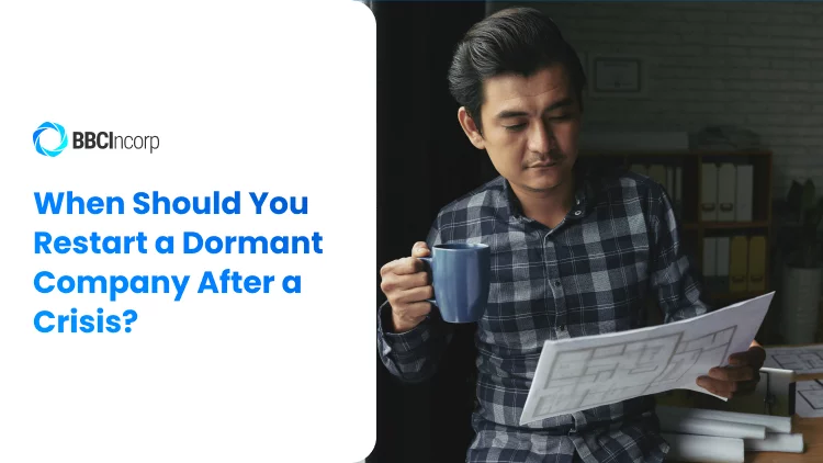 When should you restart a dormant company after a crisis?