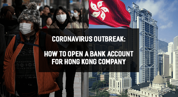 COVID-19 Outbreak: How To Open A Bank Account For Hong Kong Company