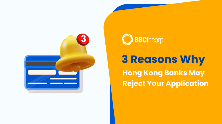 3 Reasons Why Hong Kong Banks May Reject Your Application