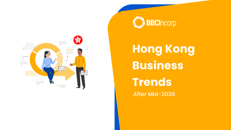 Hong Kong Business Trends After Mid-2020