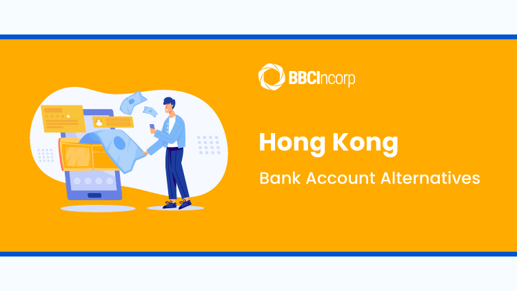 Hong Kong Bank Account Alternatives