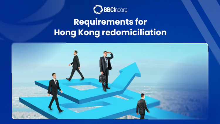 Key criteria for Hong Kong redomiciliation regime