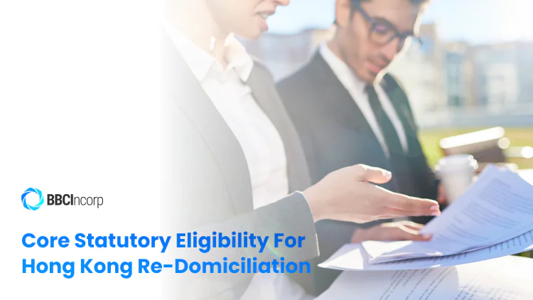 Core statutory eligibility for Hong Kong re-domiciliation