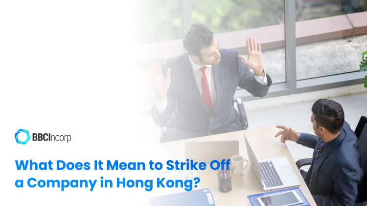 What does it mean to strike off a company in Hong Kong?