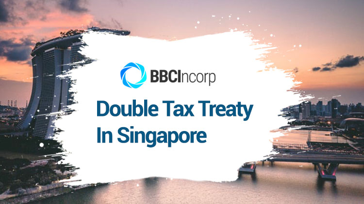 An Introduction To Double Tax Treaty In Singapore