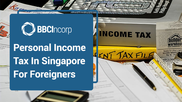 A Guide to Personal Income Tax in Singapore for Foreigners
