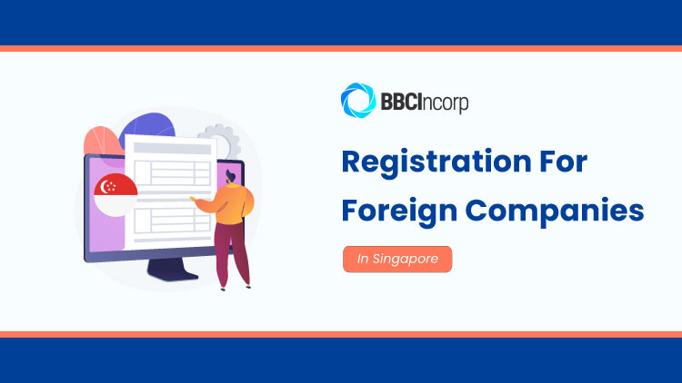Registration Options In Singapore For Foreign Companies