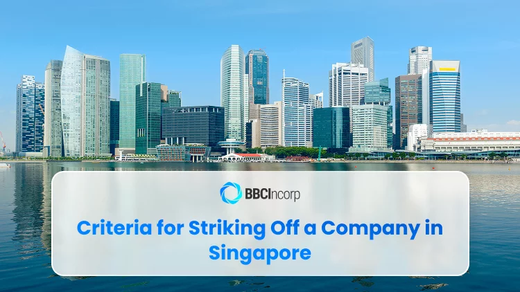 Criteria for striking off a company in Singapore