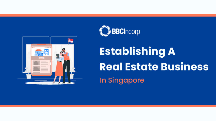 Establish A Real Estate Business In Singapore