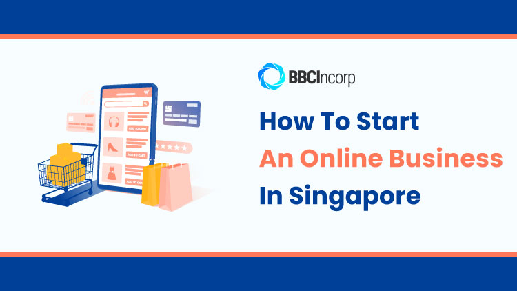 From Idea To Reality: How To Start An Online Business In Singapore