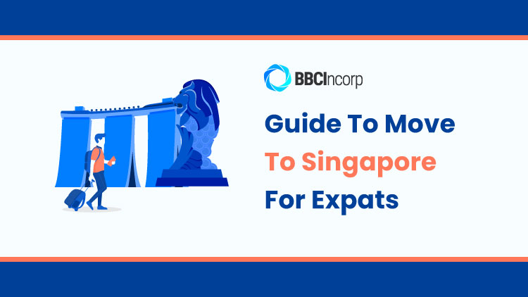 Making the Move: A Guide to Moving & Working For Singapore Expats
