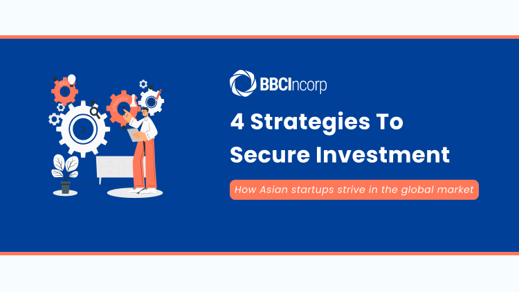 4 Innovative Strategies For Asian businesses to secure global investment