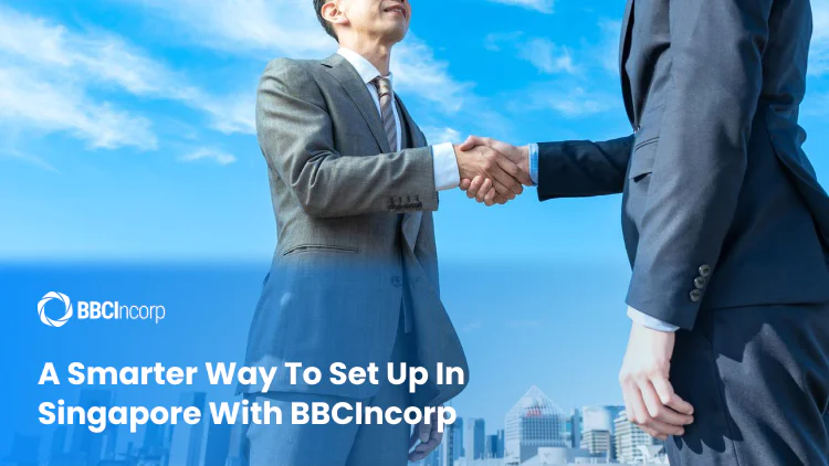 A smarter way to set up in Singapore with BBCIncorp