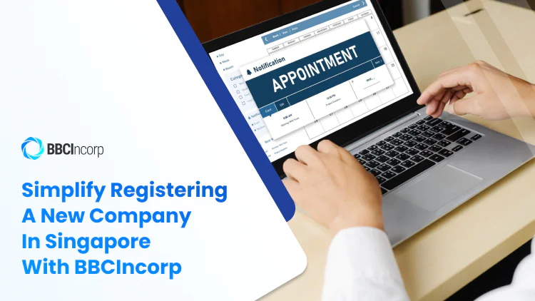 Simplify registering a new company in Singapore with BBCIncorp