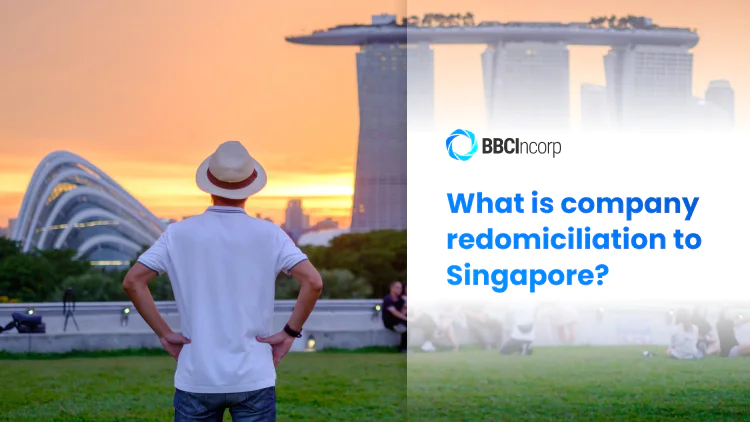 What is company redomiciliation to Singapore?