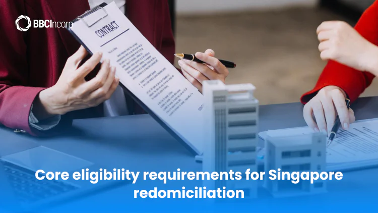 Core eligibility criteria for Singapore redomiciliation