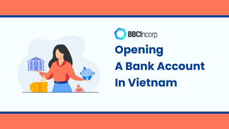 Opening A Bank Account In Vietnam